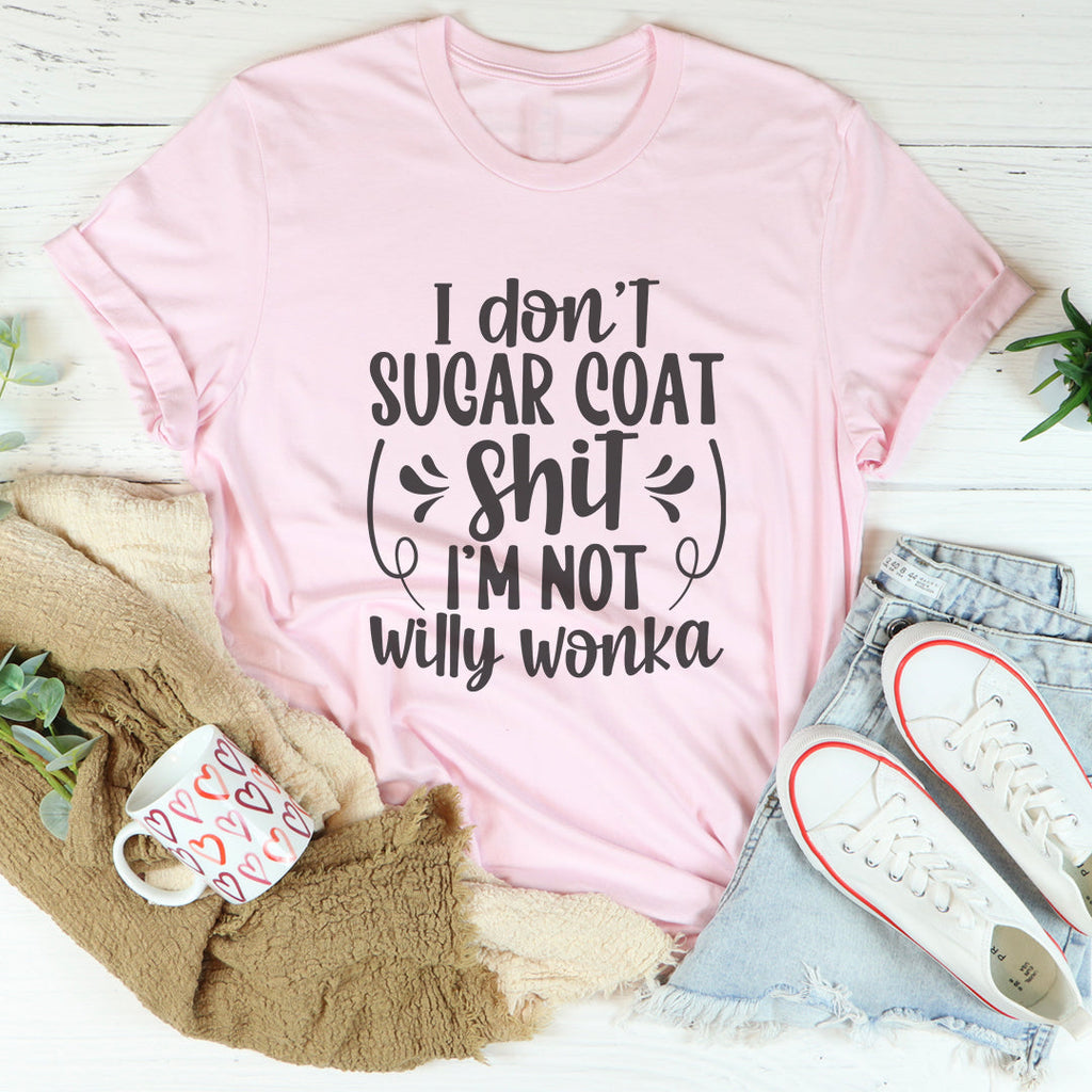 I'm Not Willy Wonka Tee