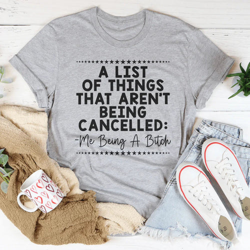 A List Of Things That Aren’t Being Canceled Tee