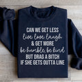 Can We Get Less Live Love Laugh & Get More Be Humble Be Kind Sweatshirt