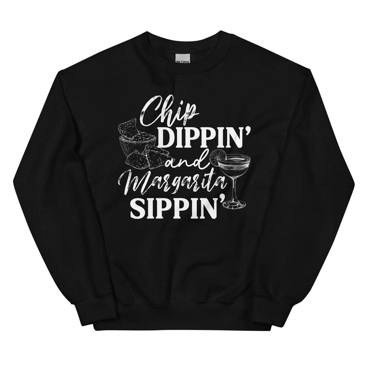 Chip Dippin And Margarita Sippin Sweatshirt