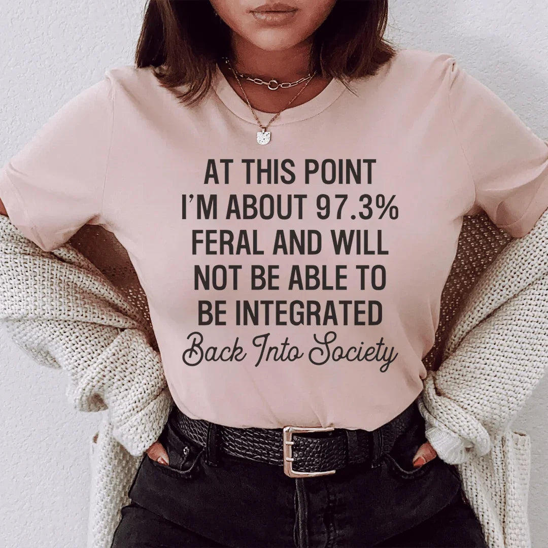 I'm 97.3% Feral Tee