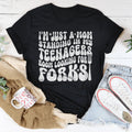 I’m Just A Mom Standing In My Teenagers Room Looking For Forks Tee