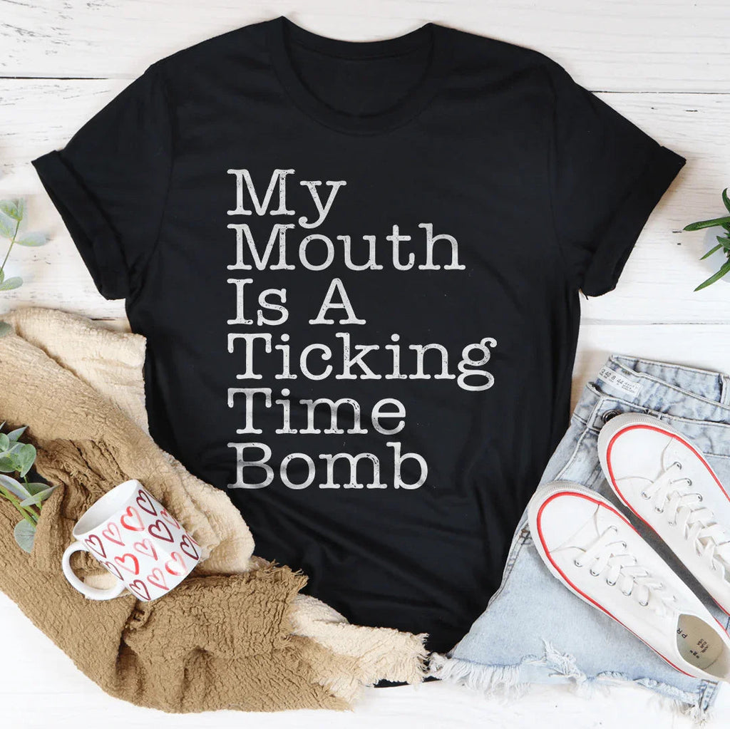My Mouth Is A Ticking Time Bomb Tee