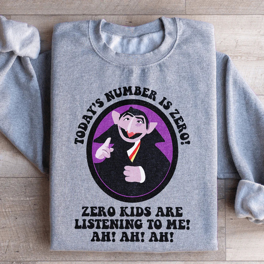 Today's Number Is Zero Sweatshirt