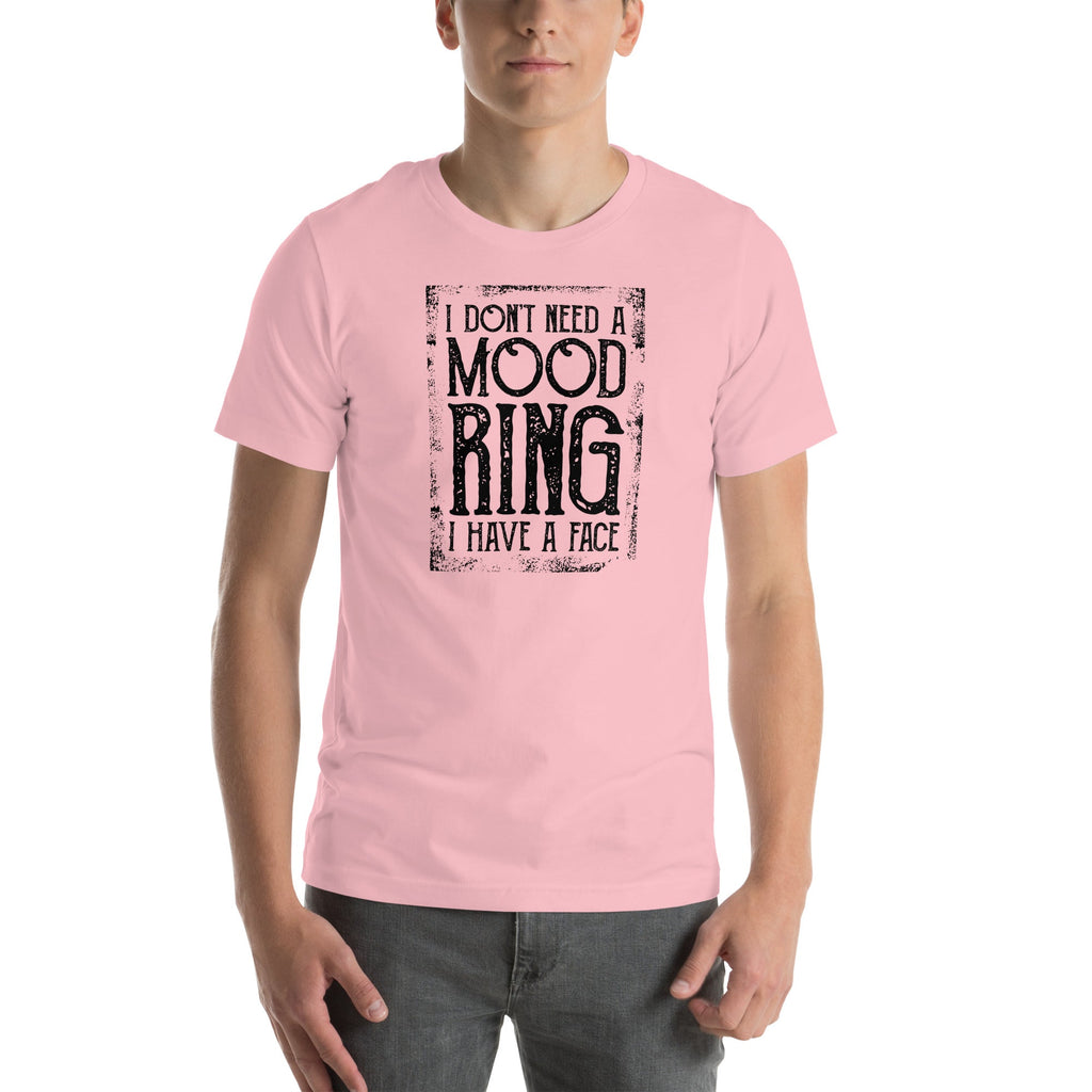 I Don't Need A Mood Ring Tee
